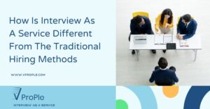 How Is Interview As A Service Different From The Traditional Hiring Methods