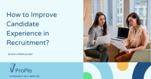 How to Improve Candidate Experience in Recruitment?