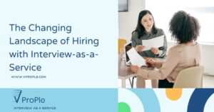 The Changing Landscape of Hiring with Interview-as-a-Service