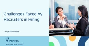 Challenges Faced by Recruiters in Hiring