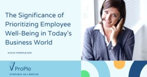 The Significance of Prioritizing Employee Well-Being in Today’s Business World