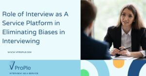 Role of Interview as A Service Platform in Eliminating Biases in Interviewing