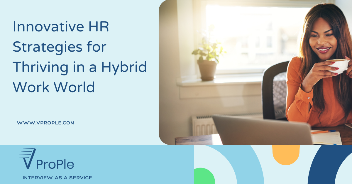 Innovative HR Strategies for Thriving in a Hybrid Work World