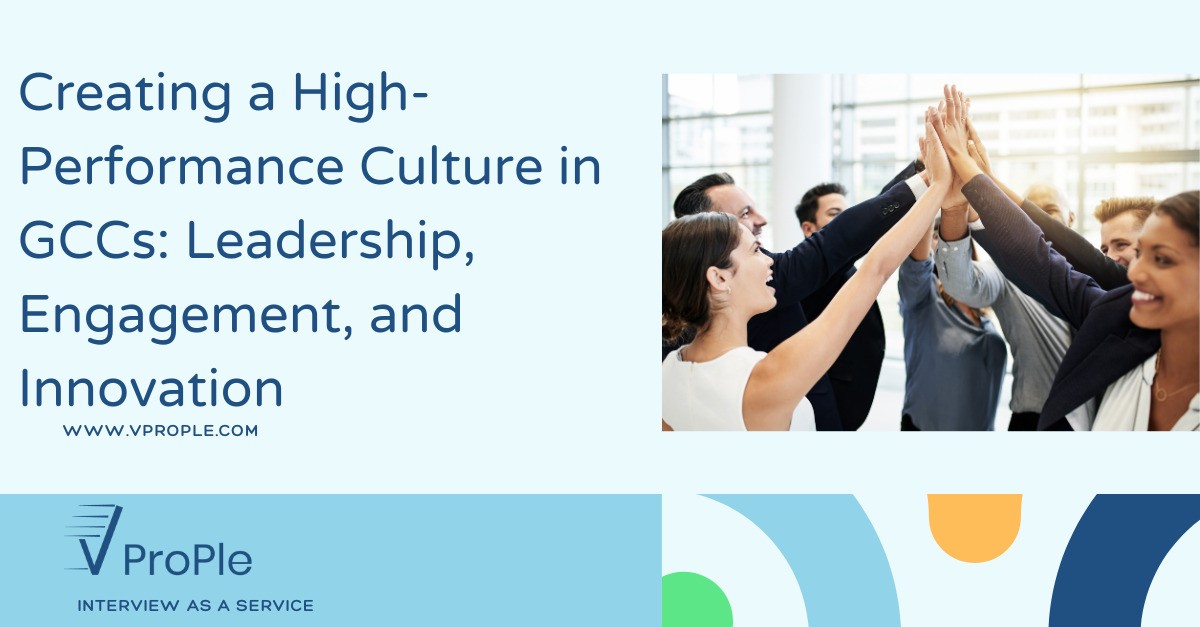 Creating a High-Performance Culture in GCCs: Leadership, Engagement, and Innovation