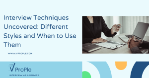Interview Techniques Uncovered: How to Use Them to Hire the Right Fit