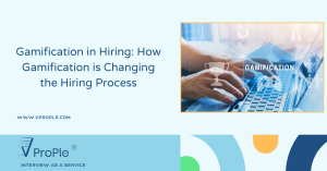 Gamification in Hiring: How Gamification is Changing the Hiring Process