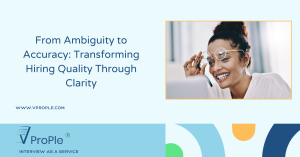 From Ambiguity to Accuracy: Transforming Hiring Quality Through Clarity