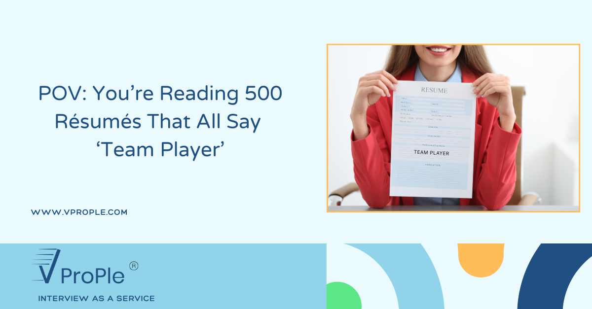POV: You’re Reading 500 Résumés That All Say ‘Team Player’