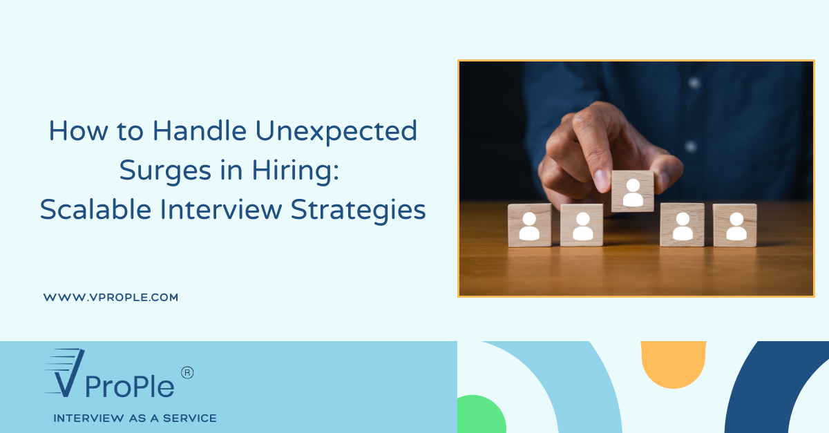 How to Handle Unexpected Surges in Hiring: Scalable Interview Strategies
