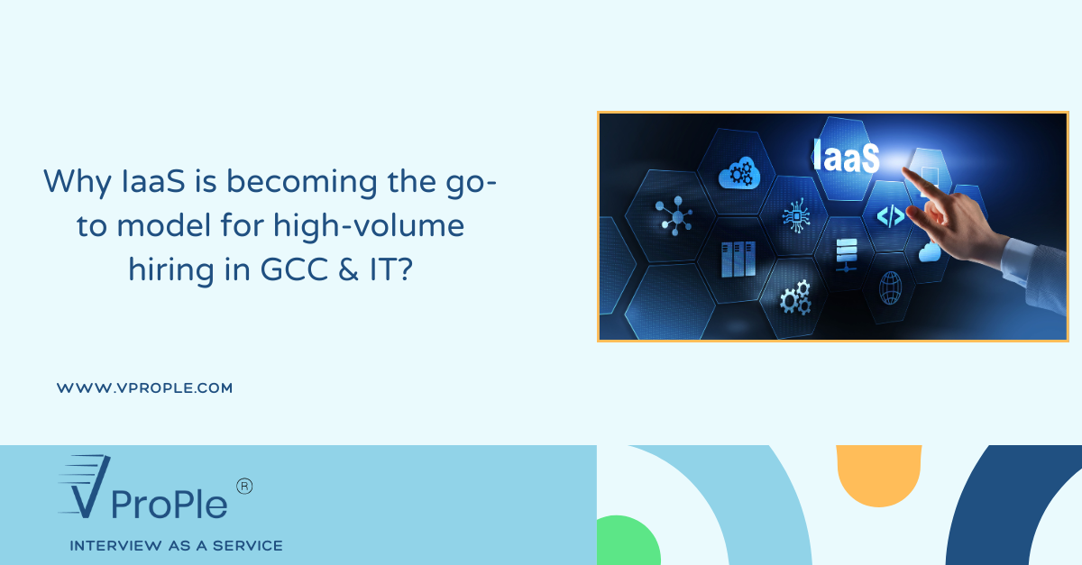 Why IaaS is becoming the go-to model for high-volume hiring in GCC & IT?